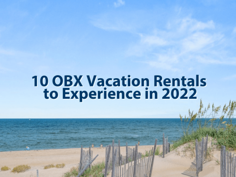 10 OBX Vacation Rentals to Experience in 2022